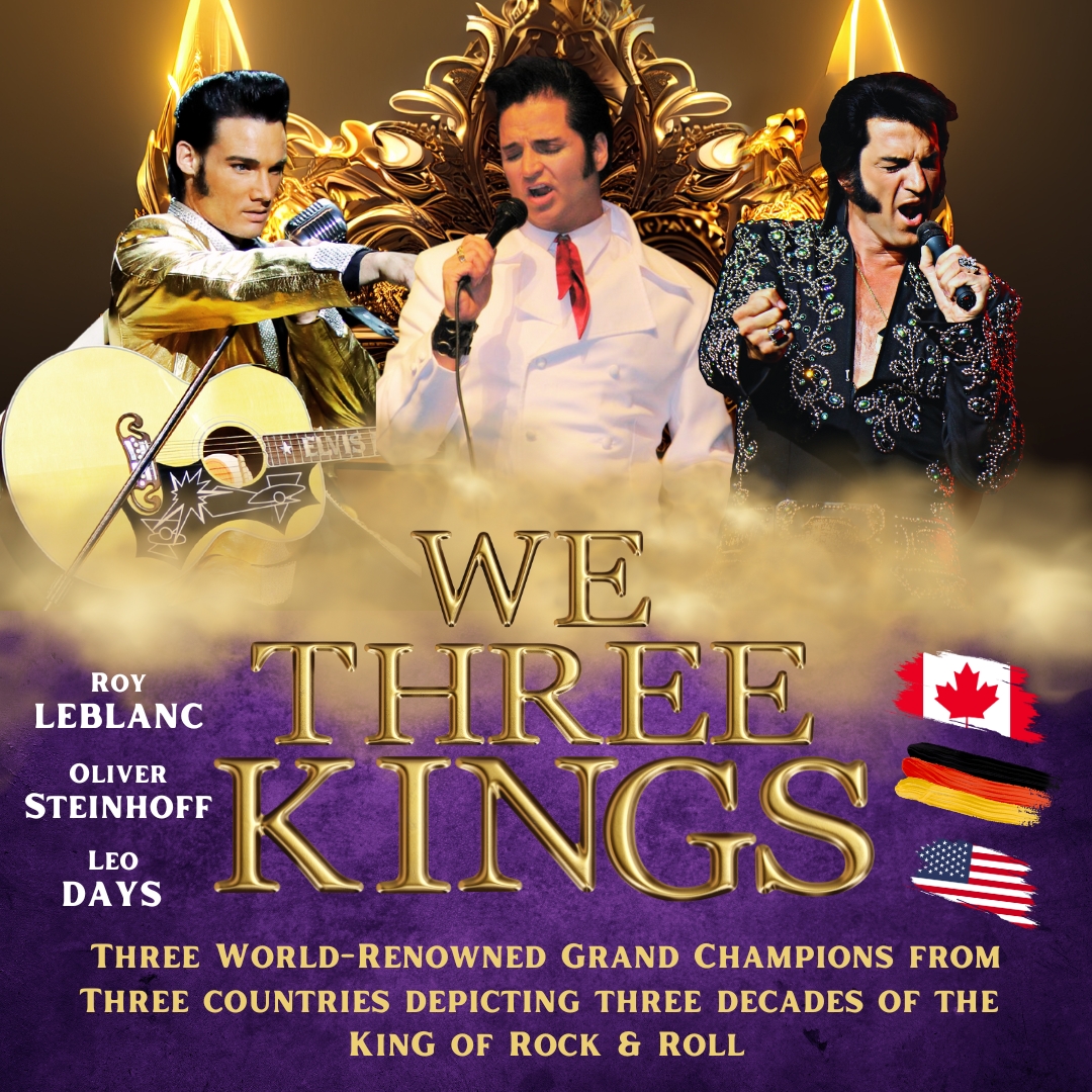 We Three Kings: The Multinational Tribute to Elvis Presley ~ GODERICH, ON